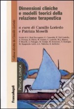 Dimensioni cliniche e modelli teorici della relazione terapeutica libro