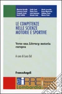 Le competenze nelle scienze motorie e sportive. Verso una Literacy motoria europea libro