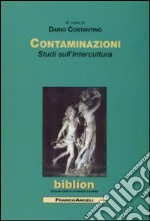 Contaminazioni. Studi sull'intercultura libro