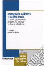 Immaginario collettivo e identità locale. La valorizzazione turistica del patrimonio culturale fra Tunisia e Sardegna