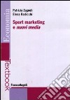 Sport marketing e nuovi media libro di Zagnoli Patrizia; Radicchi Elena