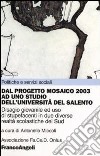 Dal Progetto Mosaico 2003 ad uno studio dell'Università del Salento. Disagio giovanile ed uso di stupefacenti in due diverse realtà scolastiche del Sud libro