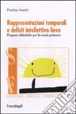 Rappresentazioni temporali e deficit intellettivo lieve. Proposte didattiche per la scuola primaria