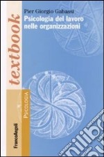 Psicologia del lavoro nelle organizzazioni libro