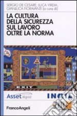 La cultura della sicurezza sul lavoro oltre la norma libro