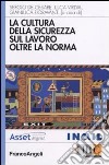 La cultura della sicurezza sul lavoro oltre la norma libro