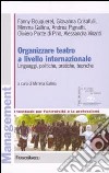 Organizzare teatro a livello internazionale. Linguaggi, politiche, pratiche, tecniche libro