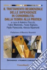 Il trattamento residenziale delle dipendenze in comorbilità: dalla teoria alla pratica libro