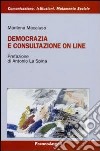 Democrazia e consultazione on line libro