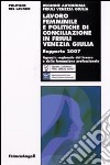 Lavoro femminile e politiche di conciliazione in Friuli Venezia Giulia. Rapporto 2007 libro