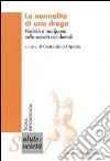 La normalità di una droga. Hashish e marijuana nelle società occidentali libro