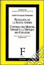 Pigmalion, ou la statue animée. L'optique des moeurs, oppose'e a l'optique des couleurs libro