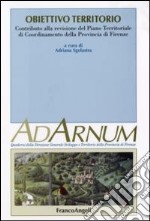 Obiettivo territorio. Contributo alla revisione del piano territoriale di coordinamento della provincia di Firenze libro