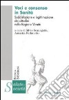 Voci e consenso in sanità. Soddisfazione e legittimazione dei cittadini nella Regione Veneto libro