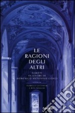 Le ragioni degli altri. Scritti in onore di Domenico Antonino Conci libro