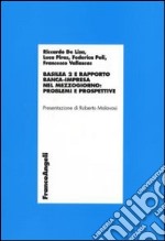 Basilea 2 e rapporto banca-impresa nel Mezzogiorno: problemi e prospettive libro