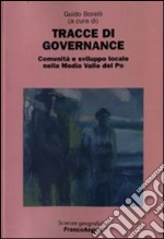 Tracce di governance. Comunità e sviluppo locale nella Media Valle del Po libro