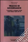 Tracce di governance. Comunità e sviluppo locale nella Media Valle del Po libro di Borelli G. (cur.)