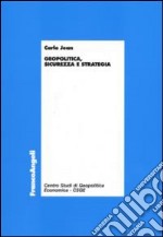 Geopolitica, sicurezza e strategia libro