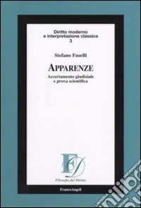 Apparenze. Accertamento giudiziale e prova scientifica