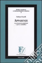 Apparenze. Accertamento giudiziale e prova scientifica libro