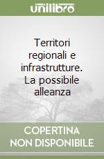 Territori regionali e infrastrutture. La possibile alleanza libro