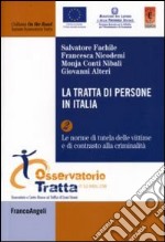 La tratta di persone in Italia. Vol. 2: Le norme di tutela delle vittime e di contrasto alla criminalità organizzata libro