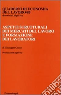 Aspetti strutturali dei mercati del lavoro e formazione dei lavoratori