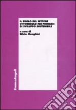 Il ruolo del settore vitivinicolo nei processi di sviluppo sostenibile libro