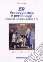 ER. Sceneggiatura e personaggi. Analisi della serie che ha cambiato la Tv