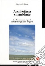 Architettura vs ambiente. Le domande emergenti sulla tecnologia e sul progetto