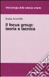 Il focus group. Teoria e tecnica libro
