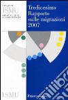 Tredicesimo rapporto sulle migrazioni 2007 libro