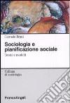 Sociologia e pianificazione sociale. Teorie e modelli libro