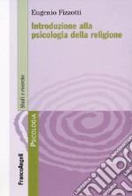 Introduzione alla psicologia della religione libro