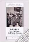 Politiche di occupazione dell'Italia fascista. L'annale Irsifar libro di Irsifar (cur.)