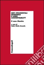 Enti strumentali regionali e loro accountability. Il caso Marche libro