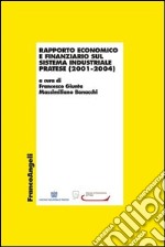 Rapporto economico e finanziario sul sistema industriale pratese (2001-2004) libro