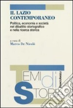 Il Lazio contemporaneo. Politica, economia e società nel dibattito storiografico e nella ricerca storica libro