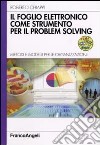 Il foglio elettronico come strumento per il problem solving. Metodi e modelli per le organizzazioni. Con CD-ROM libro di Chiappi Roberto