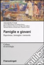 Famiglie e giovani. Esperienze, immagini e memoria libro