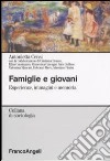 Famiglie e giovani. Esperienze, immagini e memoria libro di Censi Antonietta