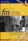 L'ottimismo nella vendita. Come trasformare, attraverso la psicologia, le esigenze del cliente in opportunità di vendita di prodotti moda libro di Pizza Paola