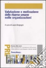 Valutazione e motivazione delle risorse umane nelle organizzazioni