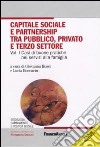 Capitale sociale e partnership tra pubblico, privato e terzo settore. Con CD-ROM. Vol. 1: Casi di buone pratiche nei servizi alla famiglia libro