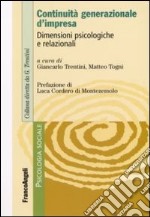 Continuità generazionale d'impresa. Dimensioni psicologiche e relazionali libro