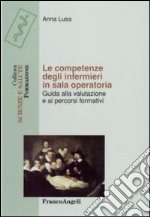 Le competenze degli infermieri in sala operatoria. Guida alla valutazione e ai percorsi formativi