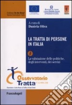 La tratta di persone in Italia. Vol. 4: La valutazione delle politiche degli interventi, dei servizi libro