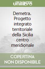 Demetra. Progetto integrato territoriale della Sicilia centro meridionale libro