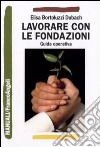 Lavorare con le fondazioni. Guida operativa libro